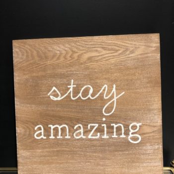 Stay Amazing Sign
