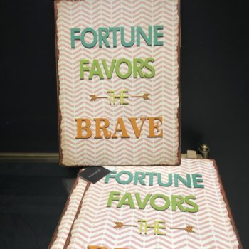 Fortune The Brave Metal Sign